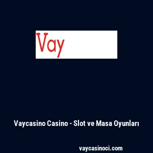 Vaycasino Casino - Slot ve Masa Oyunları